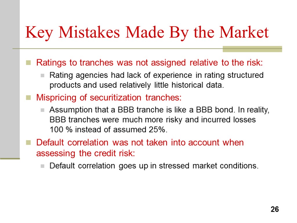 Key Mistakes Made By the Market Ratings to tranches was not assigned relative to